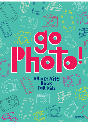 Go Photo!: An activity book for kids - Proujansky, Alice