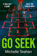 Go Seek: The most exhilarating and UNMISSABLE thriller of 2023