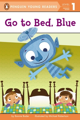 Go to Bed, Blue - Bader, Bonnie
