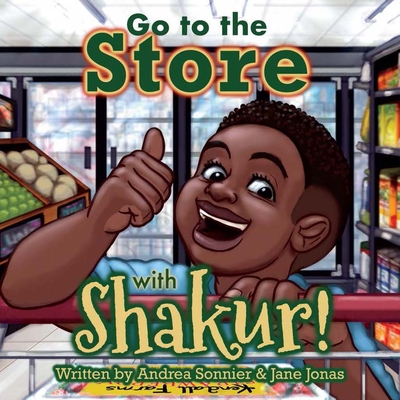 Go to the Store with Shakur!: A Shakur Series Board Book - Sonnier, Andrea, and Jonas, Jane