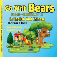 Go with Bears in English and Chinese: Book 3 of Learn To Read With Bears!