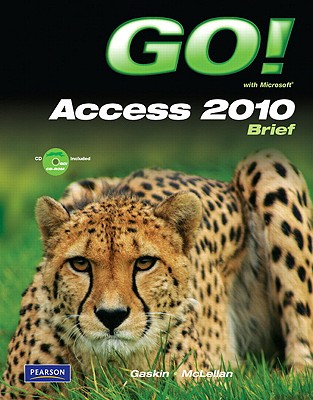 Go! with Microsoft Access 2010 Brief - Gaskin, Shelley, and McLellan, Carolyn E