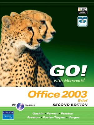 Go! with Microsoft Office 2003 Brief - Ferrett, Robert L, and Preston, John, and Preston, Sally