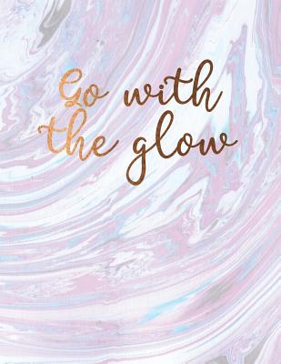 Go with the glow: Beautiful inspirational purple and blue marble notebook with bronze lettering Journal for women and girls &#9733; School supplies &#9733; Personal diary &#9733; Office notes 8.5 x 11 - A4 notebook 150 pages workbook - Paper Juice