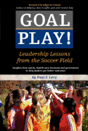 Goal Play!: Leadership Lessons from the Soccer Field