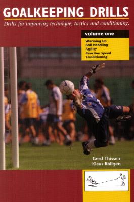 Goalkeeping Drills, Volume 1 - Thissen, Gerd, and Rollgen, Klaus