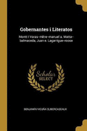 Gobernantes i Literatos: Montt I Varas--mitre--manuel a. Matta--balmaceda, Juan e. Lagarrigue--roose