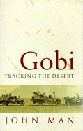 Gobi: Tracking the Desert - Man, John