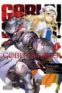Goblin Slayer, Vol. 1 (Manga)
