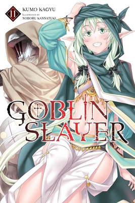 Goblin Slayer, Vol. 11 (Light Novel) - Kagyu, Kumo, and Kannatuki, Noboru
