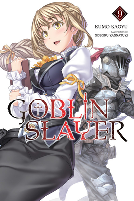 Goblin Slayer, Vol. 9 (Light Novel) - Kagyu, Kumo, and Kannatuki, Noboru