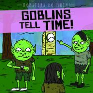 Goblins Tell Time!