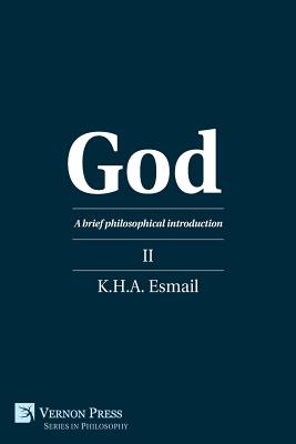 God: A brief philosophical introduction II - Esmail, K H a