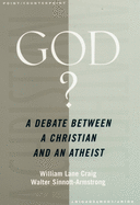God?: A Debate Between a Christian and an Atheist