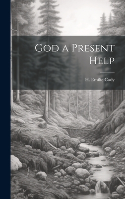 God a Present Help - Cady, H Emilie