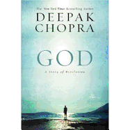 God: A Story of Revelation - Chopra, Deepak, Dr., MD