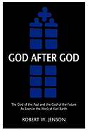 God After God: The God of the Past and the God of the Future as Seen in the Work of K