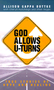 God Allows U-Turns: True Stories of Hope and Healing