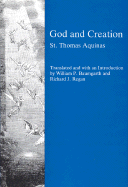 God and Creation - Aquinas, Thomas, St., and Regan, Richard (Translated by), and Baumgarth, William P (Translated by)