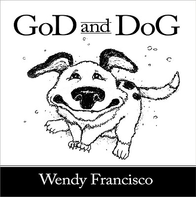 God and Dog - Francisco, Wendy