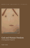 God and Human Freedom: A Kierkegaardian Perspective
