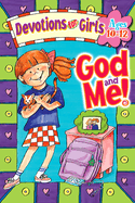 God and Me! Devotions for Girls Ages 10-12