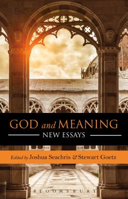 God and Meaning: New Essays - Seachris, Joshua W (Editor), and Goetz, Stewart (Editor)