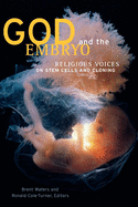 God and the Embryo: Religious Voices on Stem Cells and Cloning