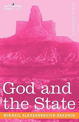 God and the State - Bakunin, Mikhail Aleksandrovich