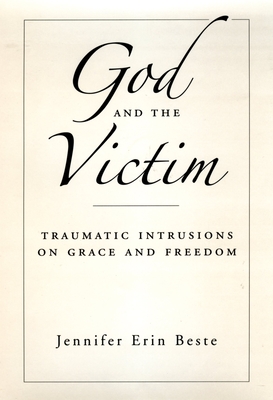 God and the Victim - Beste, Jennifer Erin