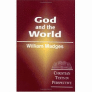 God and the World: Classic Texts Ancient, Medieval, and Modern