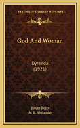 God and Woman: Dyrendal (1921)