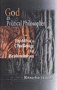 God as Political Philosopher: Buddha's Challenge to Brahminism