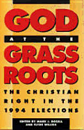 God at the Grass Roots: The Christian Right in the 1994 Elections