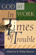 God at Work...in Times of Trouble