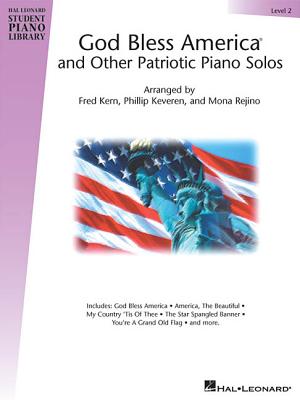 God Bless America and Other Patriotic Piano Solos - Level 2: Hal Leonard Student Piano Library National Federation of Music Clubs 2024-2028 Selection - Keveren, Phillip, and Rejino, Mona, and Kern, Fred