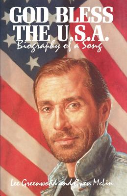 God Bless the U.S.A.: Biography of a Song - Greenwood, Lee