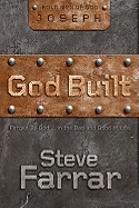 God Built: Forged by God... in the Bad and Good of Life