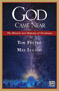 God Came Near: The Miracle and Majesty of Christmas (Production Guide)