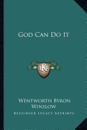 God Can Do It