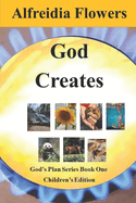 God Creates: God's Plan Series Book One