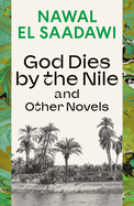 God Dies by the Nile and Other Novels: God Dies by the Nile, Searching, the Circling Song