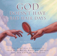 God Doesn't Have Bad Hair Days: Ten Spiritual Experiments That Will Bring More Abundance, Joy, and Love to Your Life - Grout, Pam