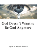 God Doesn't Want to be God Anymore