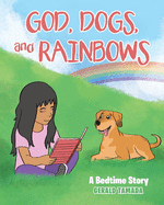 God, Dogs, and Rainbows: A Bedtime Story