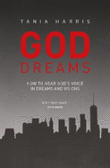 God Dreams: How to hear God's voice in dreams and visions