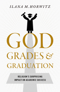 God, Grades & Graduation: Religion's Surprising Impact on Academic Success