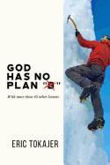 God Has No Plan B: With Over 45 Other Lessons