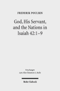 God, His Servant, and the Nations in Isaiah 42:1-9: Biblical Theological Reflections After Brevard S. Childs and Hans Hubner