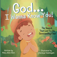 God ... I Wanna Know You!: The Search That Led To An Outstanding Find